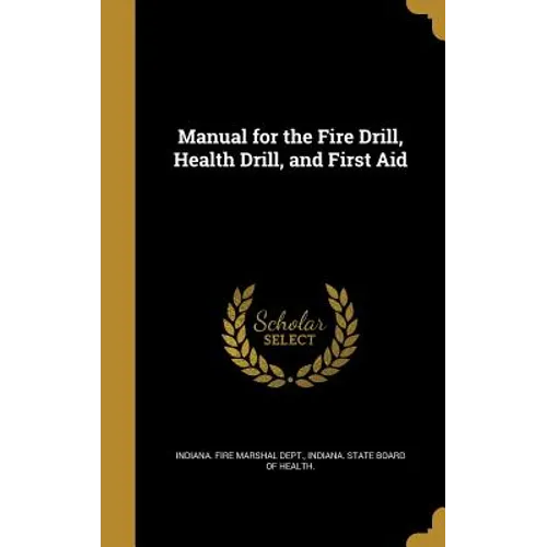 Manual for the Fire Drill, Health Drill, and First Aid