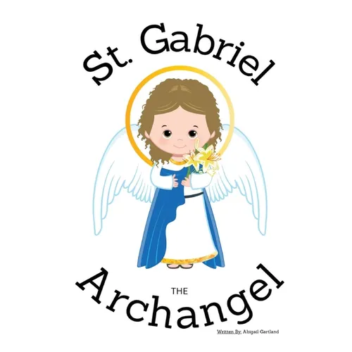 St. Gabriel the Archangel - Children's Christian Book - Lives of the Saints
