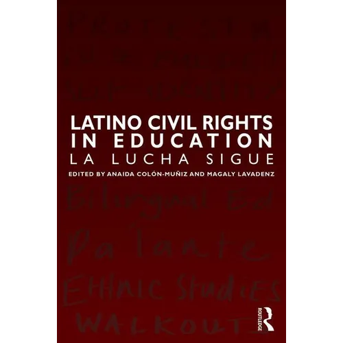 Latino Civil Rights in Education: La Lucha Sigue