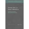 Father, Son, and Spirit in Romans 8: The Roman Reception of Paul's Trinitarian Theology