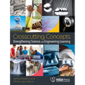 Crosscutting Concepts: Strengthening Science and Engineering Learning