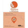 Physics in Motion, Grade K: Stem Road Map for Elementary School