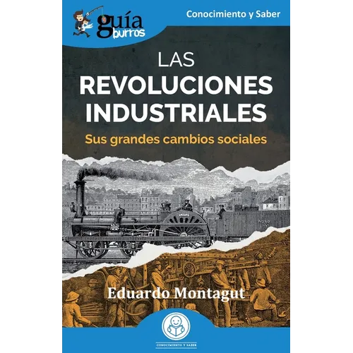 GuíaBurros: Las revoluciones industriales: Sus grandes cambios sociales