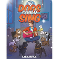 If Dogs Could Sing