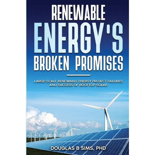 Renewable Energy's Broken Promises: Large-Scale Renewable Energy Project Failures and Success of Rooftop Solar