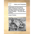 A description of A new chart of history, containing a view of the principal revolutions of empire that have taken place in the world. By Joseph Priest