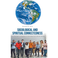 Sociological and Spiritual Connectedness: Core Concepts of Humans in the Mind of a Divine Being