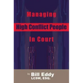 Managing High Conflict People in Court
