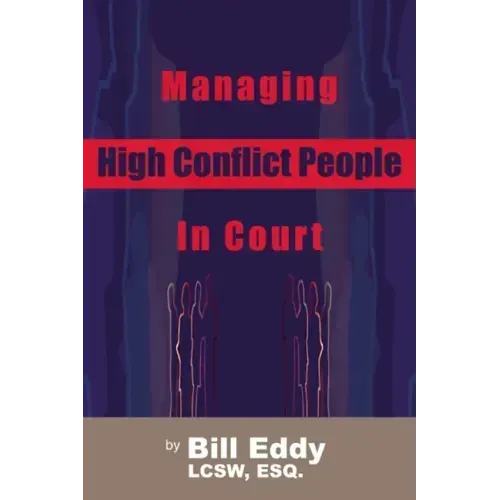 Managing High Conflict People in Court