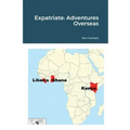 Expatriate: Adventures Overseas
