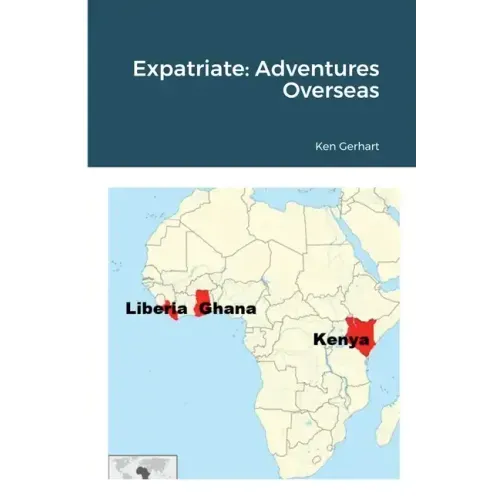 Expatriate: Adventures Overseas