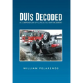 Duis Decoded: A Compendium of Illinois DUI Enforcement