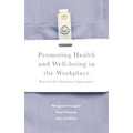 Promoting Health and Well-Being in the Workplace: Beyond the Statutory Imperative