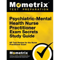 Psychiatric-Mental Health Nurse Practitioner Exam Secrets: NP Test Review for the Nurse Practitioner Exam