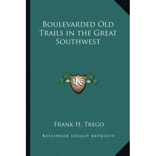 Boulevarded Old Trails in the Great Southwest