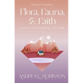 Flora, Fauna, & Faith: Autumn Devotionals Inspired by God's Creation