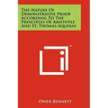 The Nature Of Demonstrative Proof According To The Principles Of Aristotle And St. Thomas Aquinas