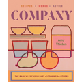 Company: The Radically Casual Art of Cooking for Others