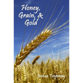 Honey, Grain, and Gold