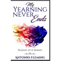 My Yearning Never Ends: Illusions of A Dream