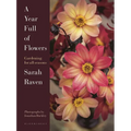 A Year Full of Flowers: Gardening for All Seasons