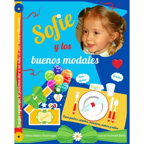 Sofie y los buenos modales: Para padres, abuelos, maestros, nanas y niños