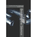 Breaking the Silence: A poetry book about fighting for mental health