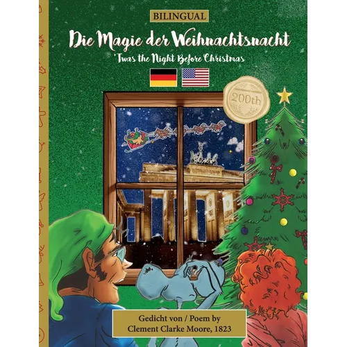 BILINGUAL 'Twas the Night Before Christmas - 200th Anniversary Edition: GERMAN Die Magie der Weihnachtsnacht
