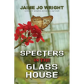 Specters in the Glass House