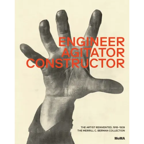 Engineer, Agitator, Constructor: The Artist Reinvented: 1918-1938