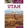 Best Tent Camping: Utah: Your Car-Camping Guide to Scenic Beauty, the Sounds of Nature, and an Escape from Civilization
