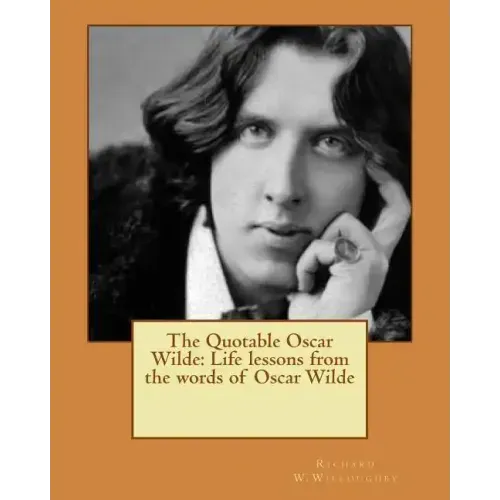 The Quotable Oscar Wilde: Life lessons from the words of Oscar Wilde