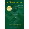 A Chance to Live: A Family's Journey to Freedom