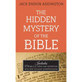 The Hidden Mystery of the Bible: Includes 276 Biblical Terms and Definitions with New Thought Interpretations