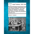 The law of building, engineering, and ship building contracts: and of the duties and liabilities of engineers, architects, surveyors, and valuers, wit