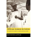 African Women in Towns: An Aspect of Africa's Social Revolution