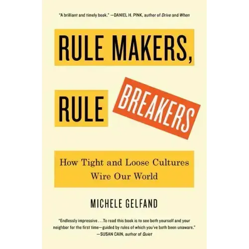 Rule Makers, Rule Breakers: How Tight and Loose Cultures Wire Our World