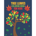 Tree Leaves Coloring Book for Kids: coloring book perfect gift idea for Tree Leaves lover Kids, Teens, Toddlers (Boys and Girls)