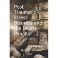 Post-Traumatic Stress Disorder and the Death Penalty
