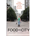 Food and the City: Urban Agriculture and the New Food Revolution