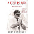 A Fire to Win: The Life and Times of Woody Hayes