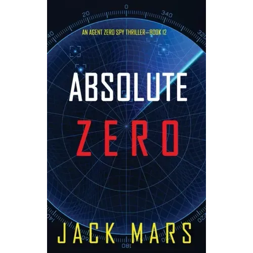 Absolute Zero (An Agent Zero Spy Thriller-Book #12)