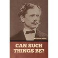 Can Such Things Be?