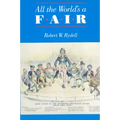 All the World's a Fair: Visions of Empire at American International Expositions, 1876-1916