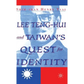 Lee Teng-Hui and Taiwan's Quest for Identity