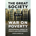 The Great Society and the War on Poverty: An Economic Legacy in Essays and Documents