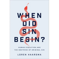 When Did Sin Begin?: Human Evolution and the Doctrine of Original Sin