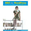 SEO for WordPress: How To Get Your Website on Page #1 of Google...Fast!