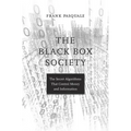 The Black Box Society: The Secret Algorithms That Control Money and Information