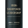 Iron-Sharpened Leadership: Transforming Hard-Fought Lessons Into Action